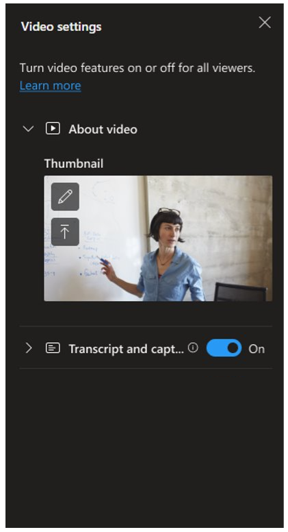 Custom thumbnail, located in Video Settings, will allow users with edit permissions to change the default thumbnail by uploading an image or selecting a frame from the video. This custom thumbnail will be used throughout Microsoft 365.