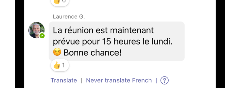 Users can click on ‘Translate’ to translate the contents of the message or ‘Never translate French’ to add French to their understood language list. Click on the ‘(?)’ button to provide feedback about language detection.