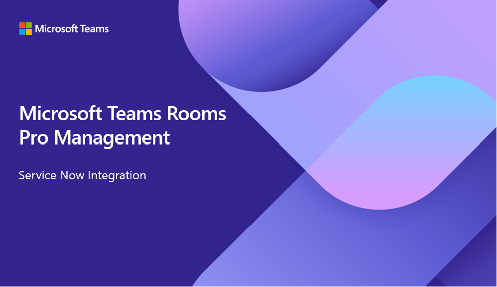 Configure ServiceNow for Teams Rooms - Microsoft Teams | Microsoft Learn