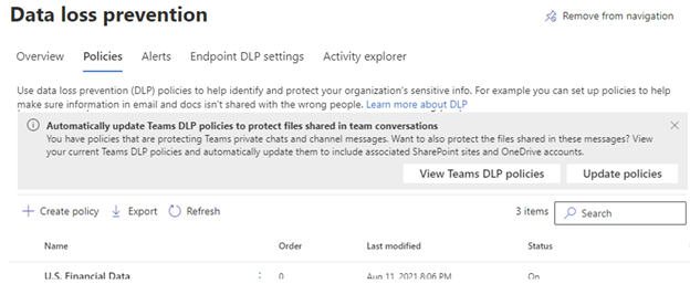 For access, go to Microsoft 365 compliance center > Data Loss Prevention > Policy page.